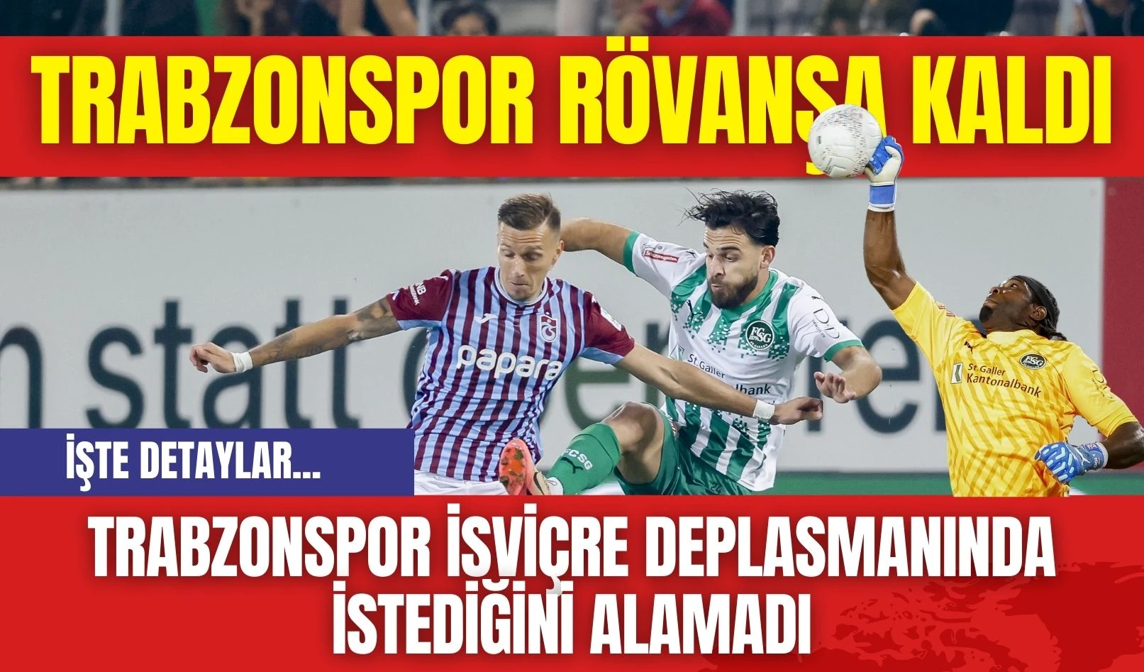 Trabzonspor İsviçre deplasmanında istediğini alamadı