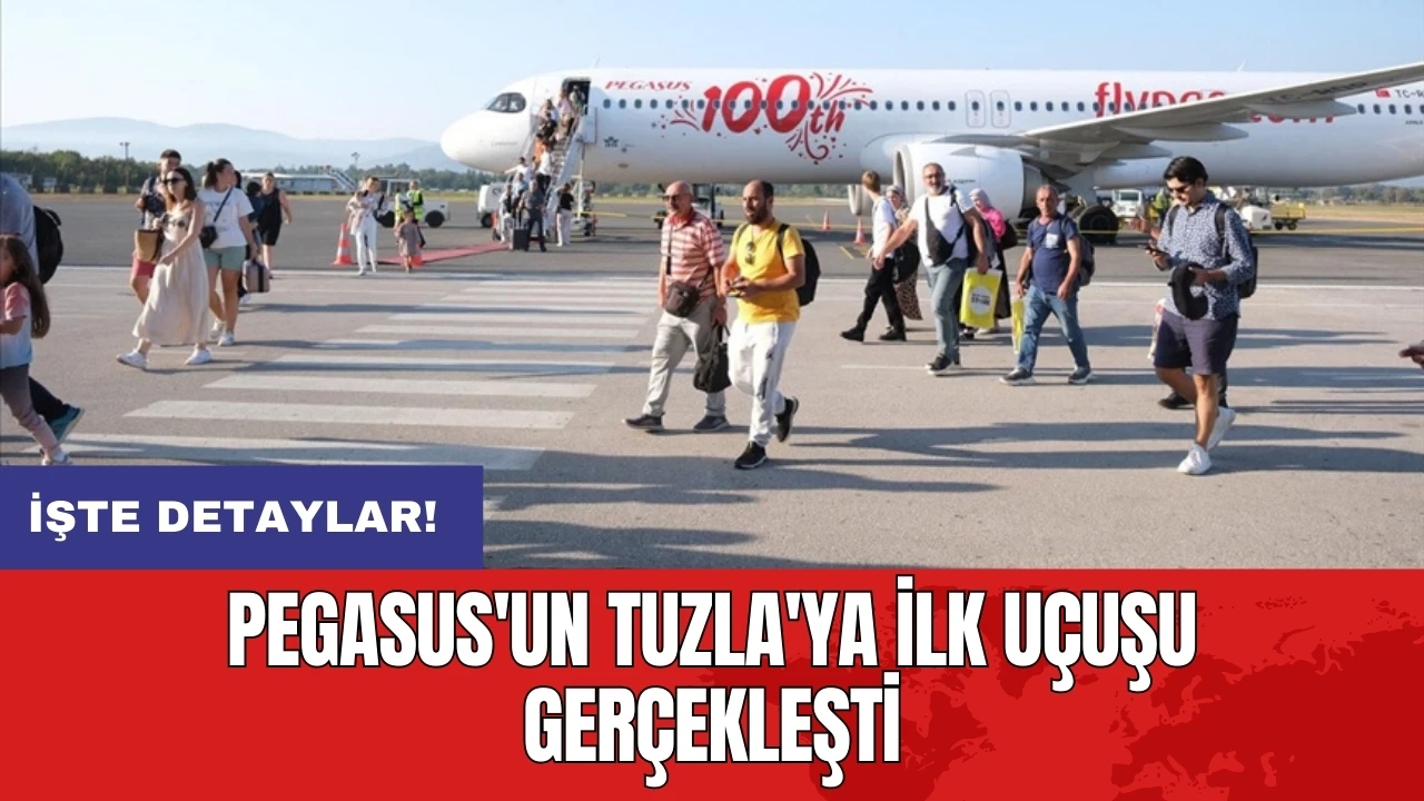 Pegasus'un Tuzla'ya ilk uçuşu gerçekleşti