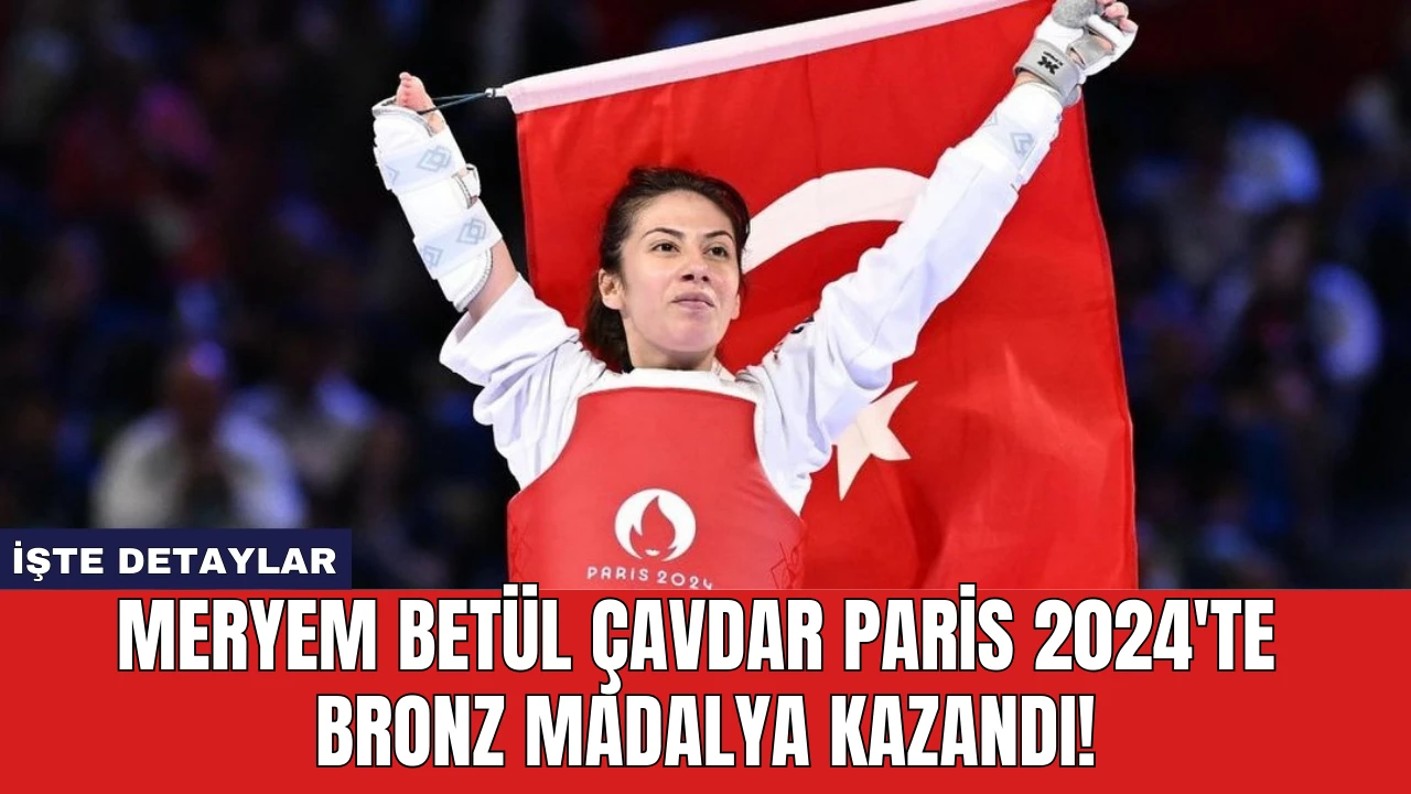 Meryem Betül Çavdar Paris 2024'te bronz madalya kazandı!