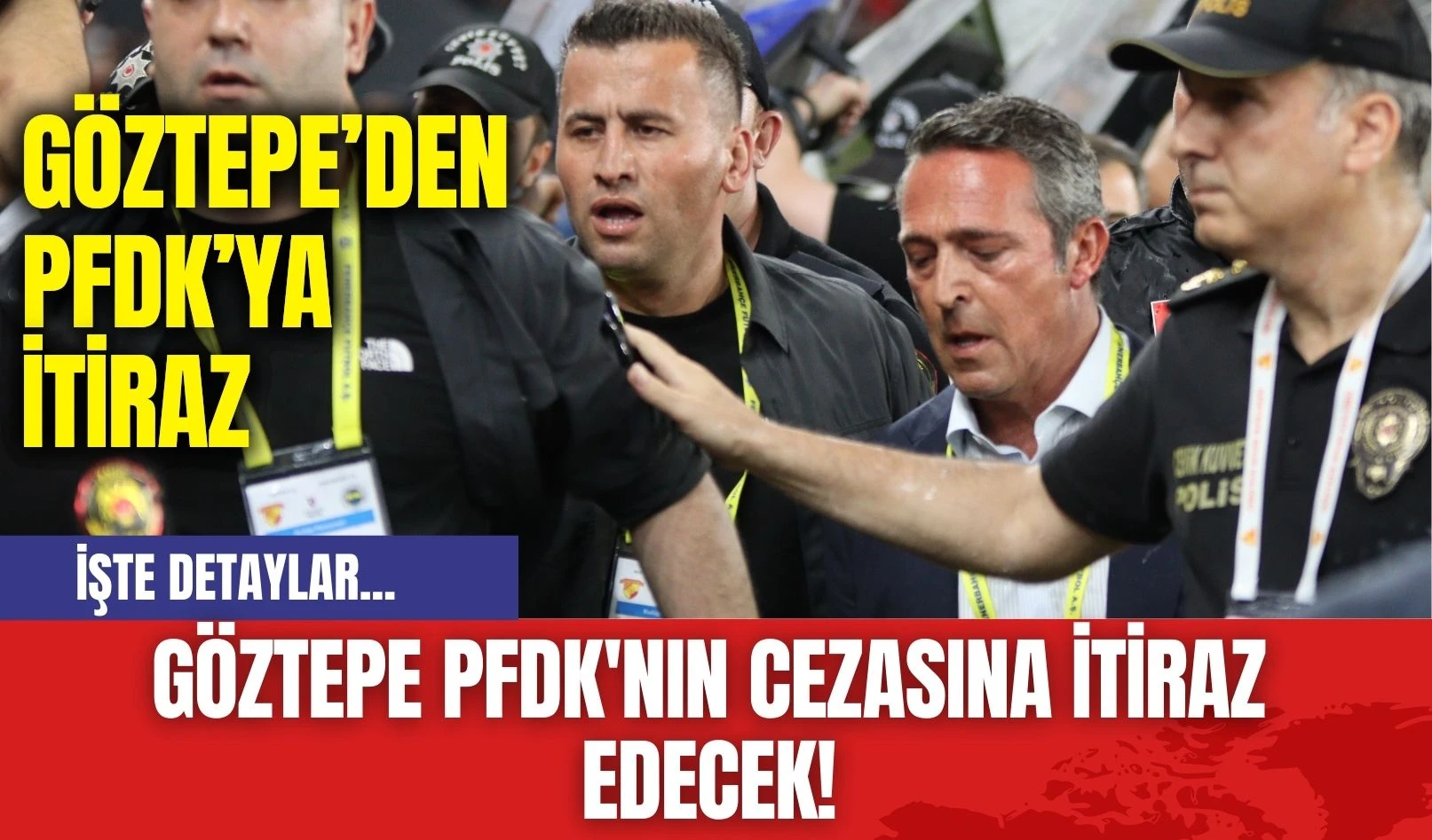 Göztepe PFDK'nın Cezasına İtiraz Edecek!