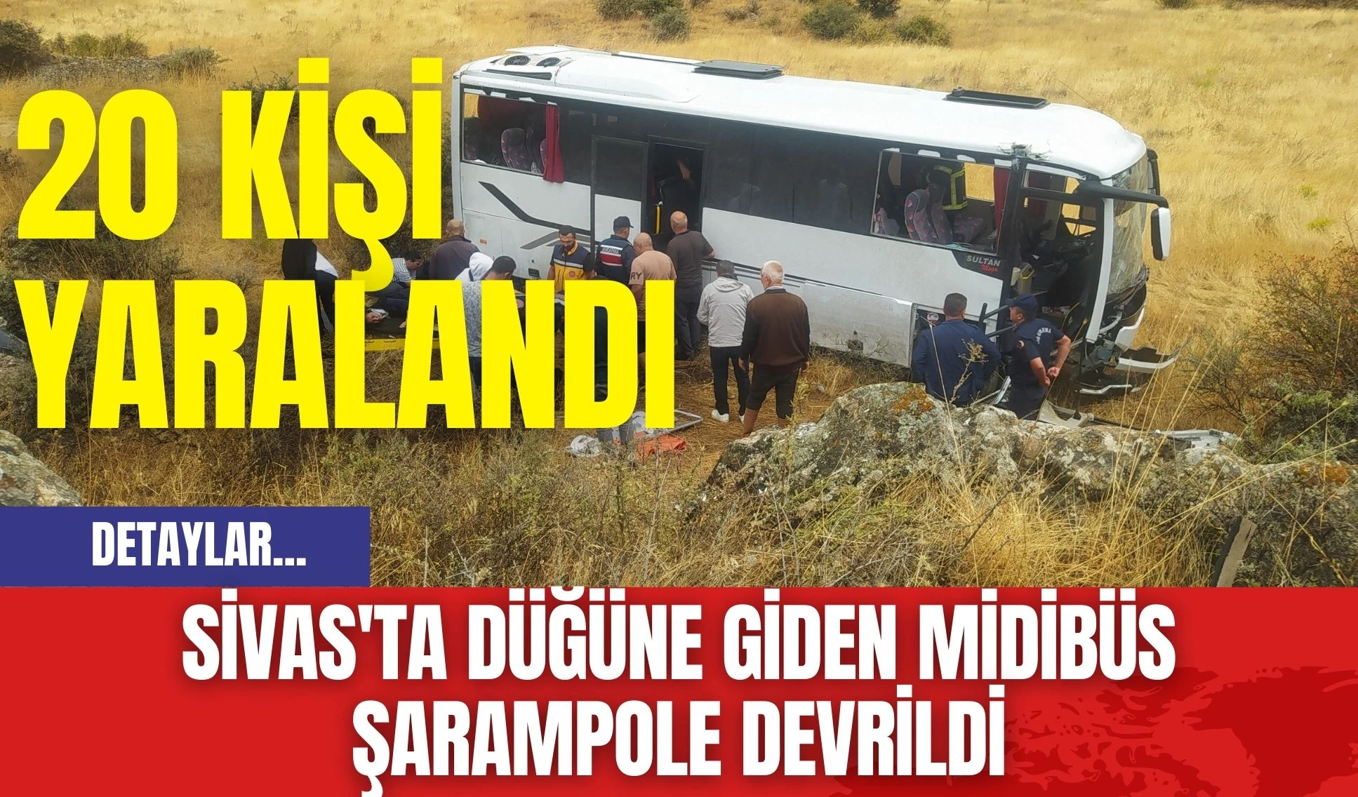 Sivas'ta düğüne giden midibüs şarampole devrildi: 20 kişi yaralandı