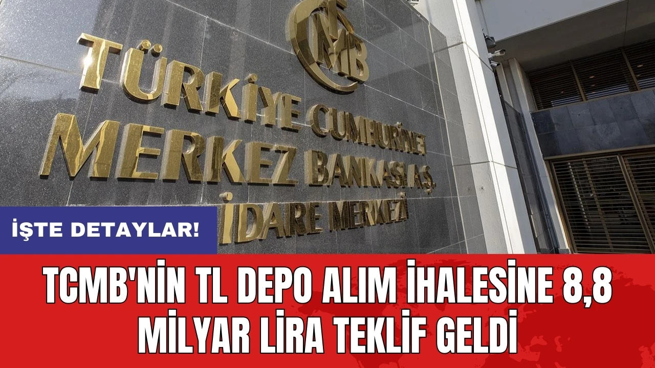 TCMB'nin TL depo alım ihalesine 8,8 milyar lira teklif geldi