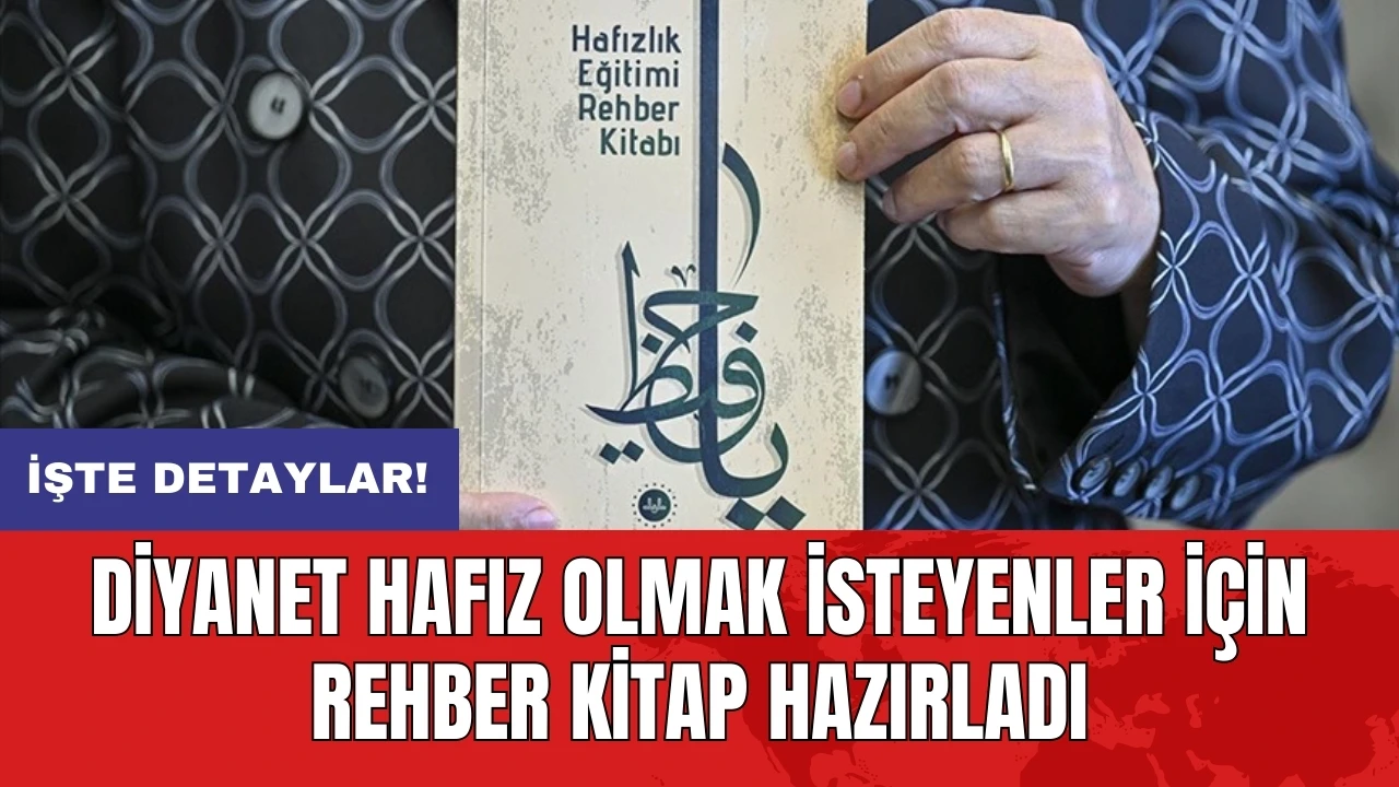 Diyanet hafız olmak isteyenler için rehber kitap hazırladı