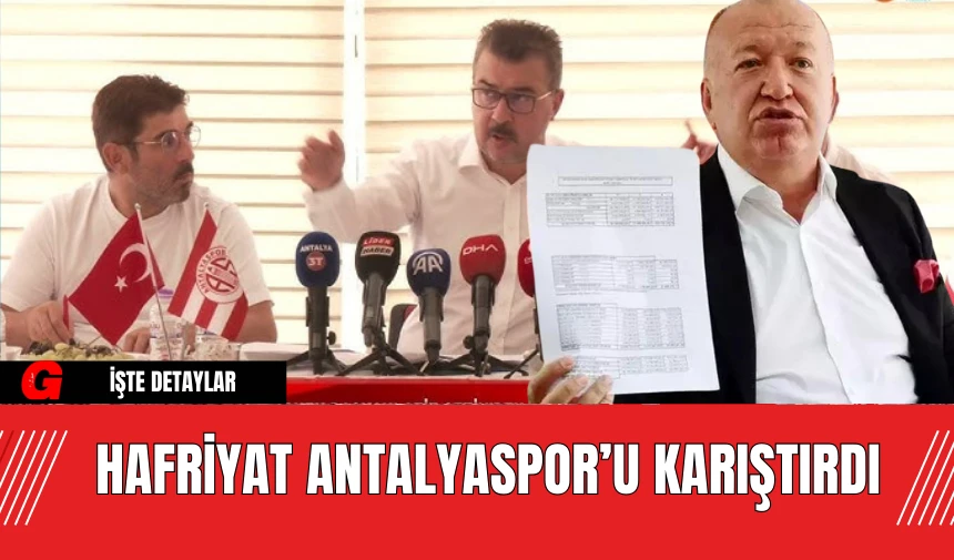 Hafriyat Antalyaspor’u karıştırdı