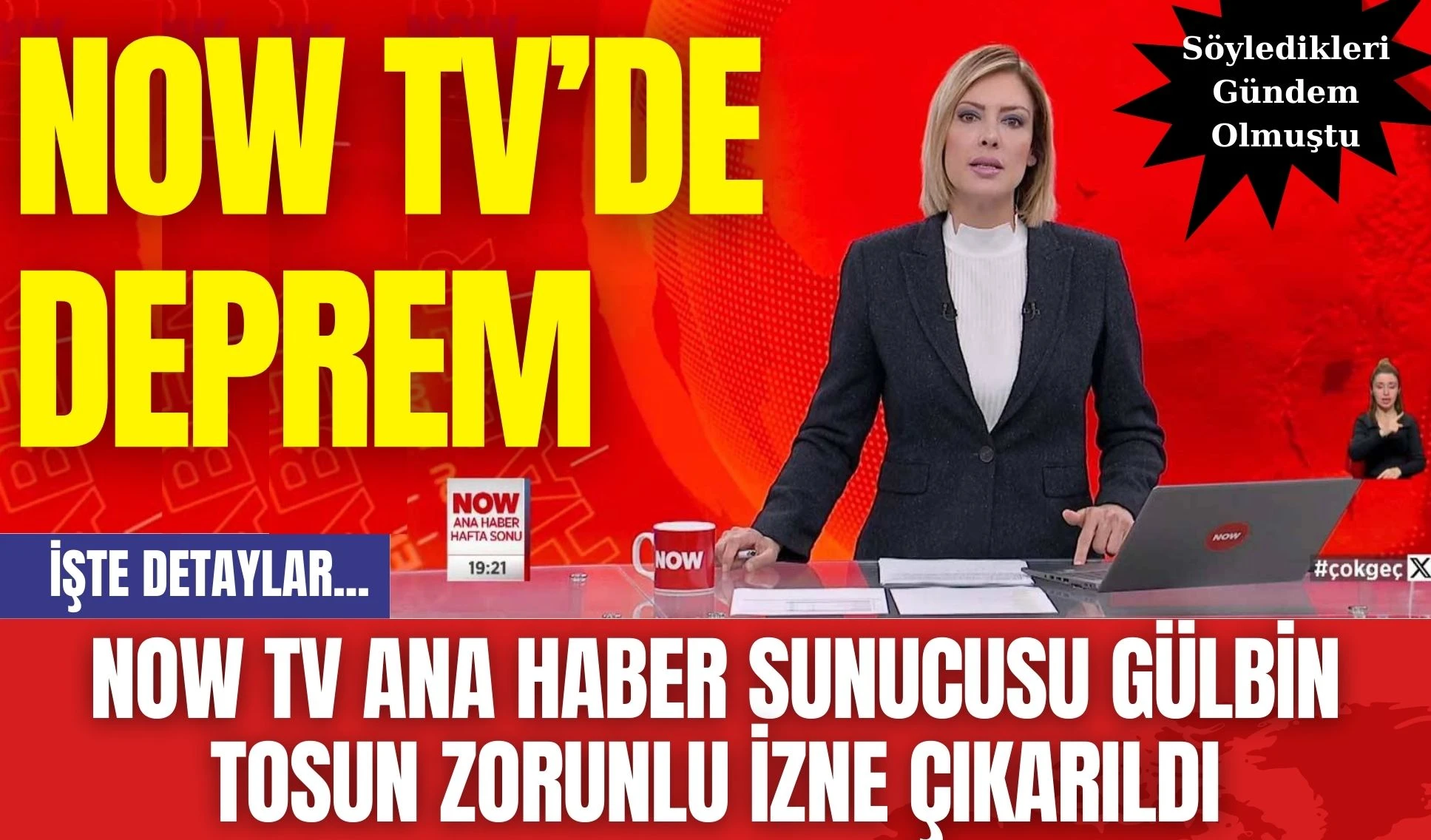 NOW TV Ana Haber Sunucusu Gülbin Tosun Zorunlu İzne Çıkarıldı