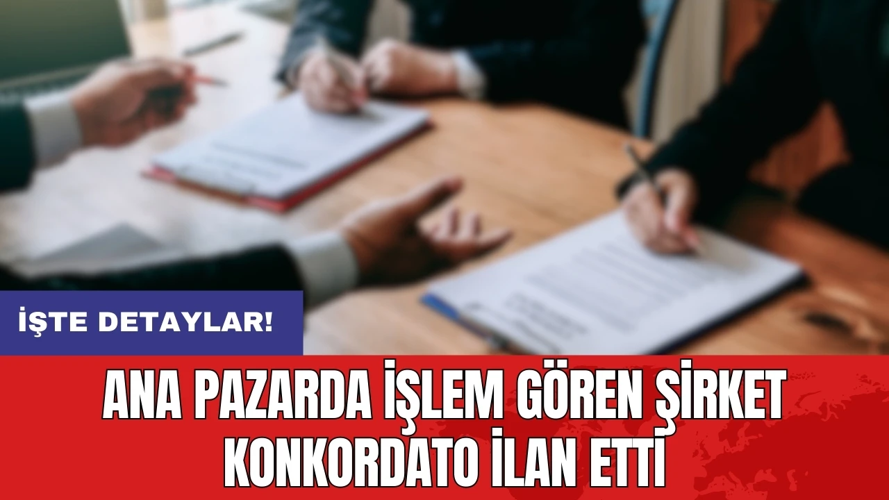 Ana pazarda işlem gören şirket konkordato ilan etti