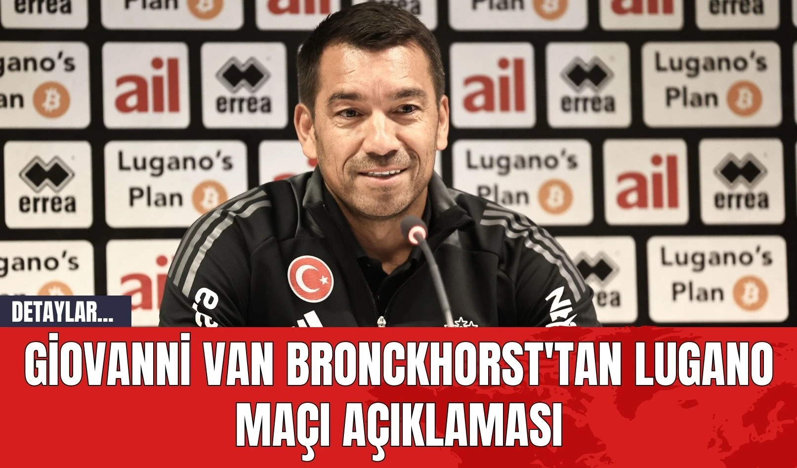 Giovanni van Bronckhorst'tan Lugano Maçı Açıklaması