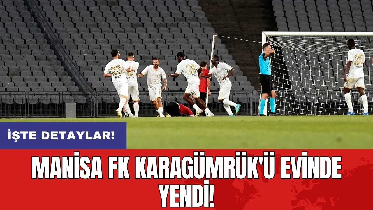 Manisa FK Karagümrük'ü evinde yendi!