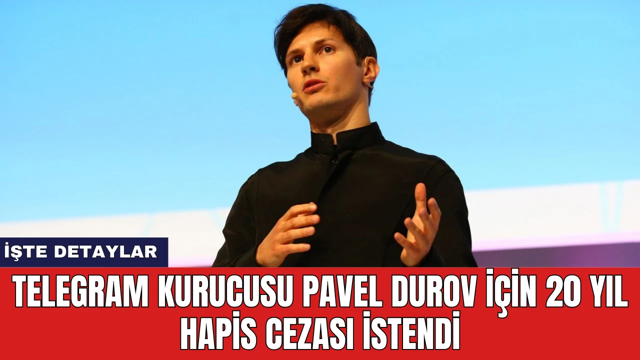 Telegram Kurucusu Pavel Durov İçin 20 Yıl Hapis Cezası İstendi