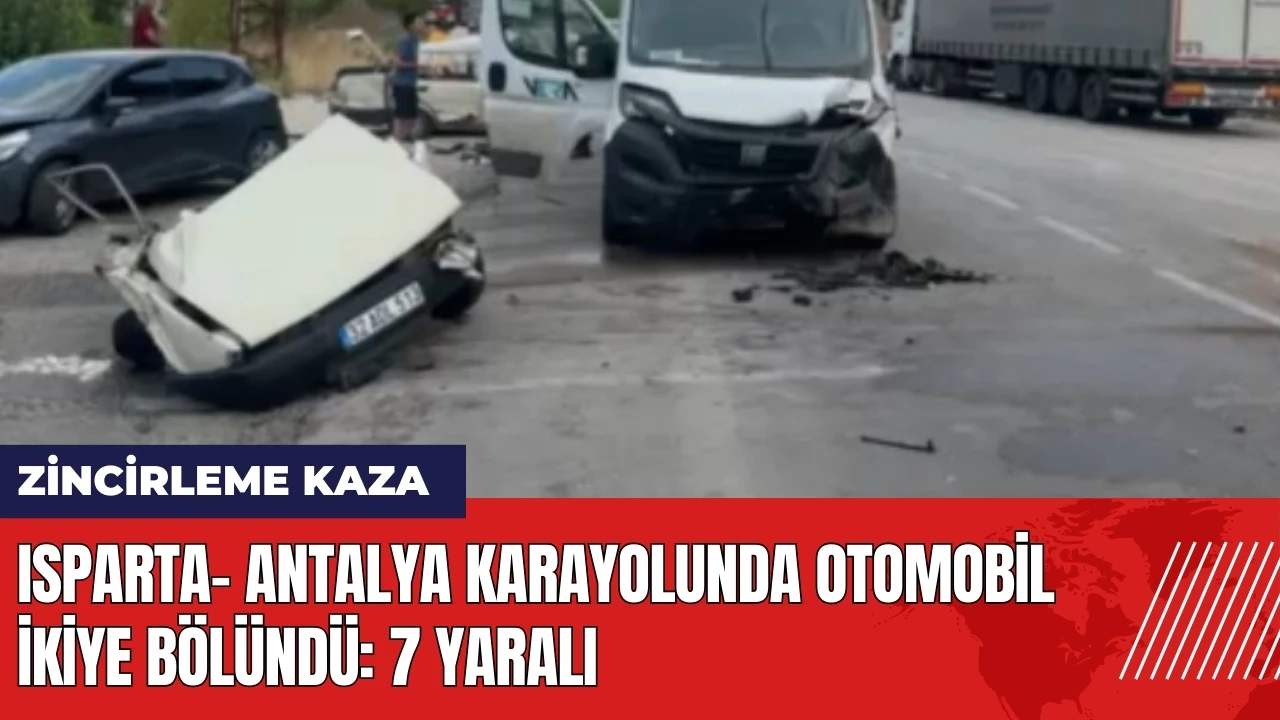 Isparta- Antalya karayolunda otomobil ikiye bölündü: 7 yaralı