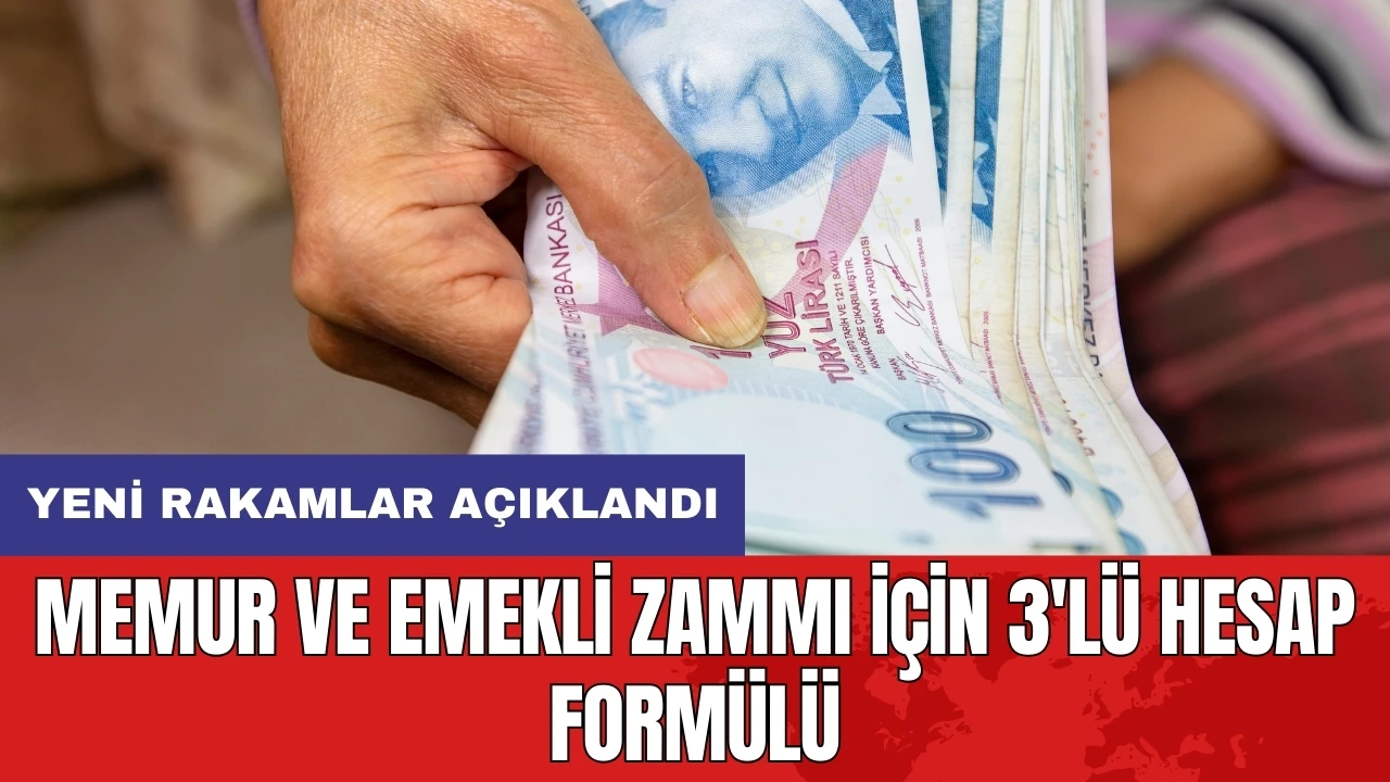 Memur ve emekli zammı için 3'lü hesap formülü: Yeni rakamlar açıklandı!