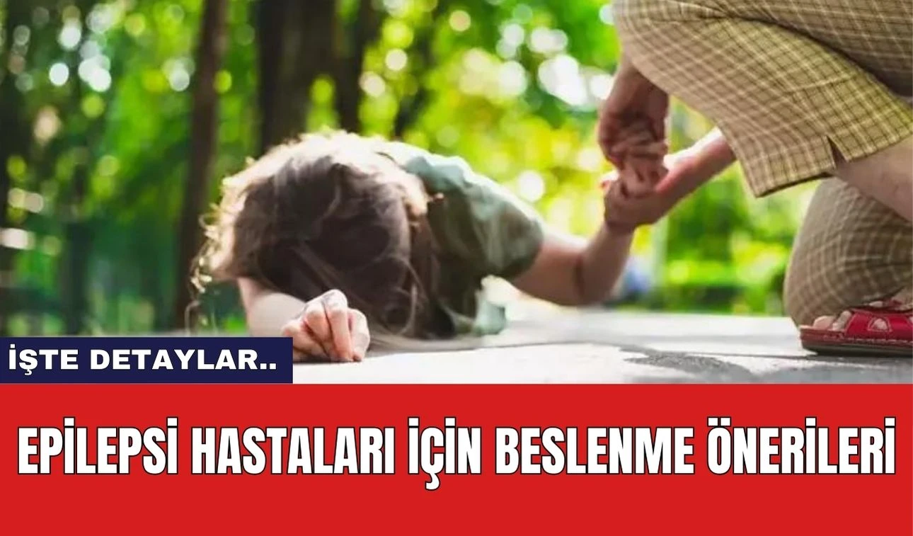 Epilepsi Hastaları İçin Beslenme Önerileri