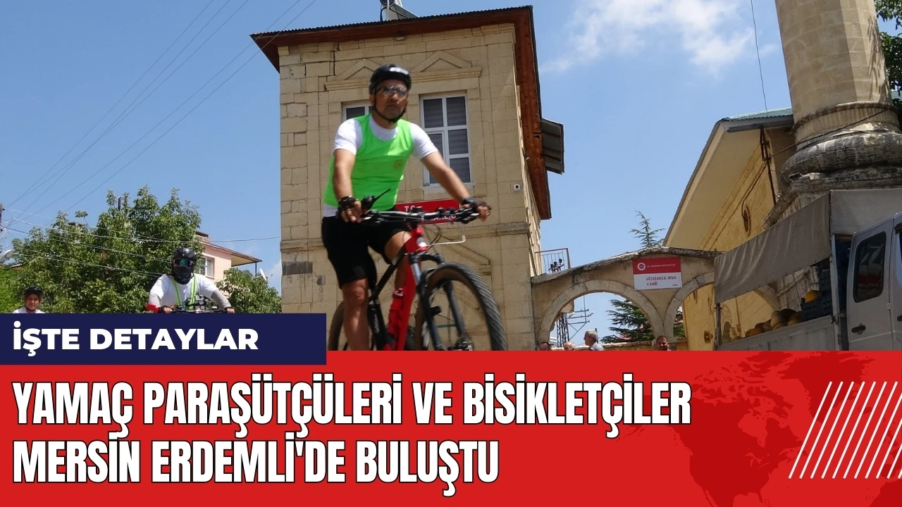 Yamaç paraşütçüleri ve bisikletçiler Mersin Erdemli'de buluştu