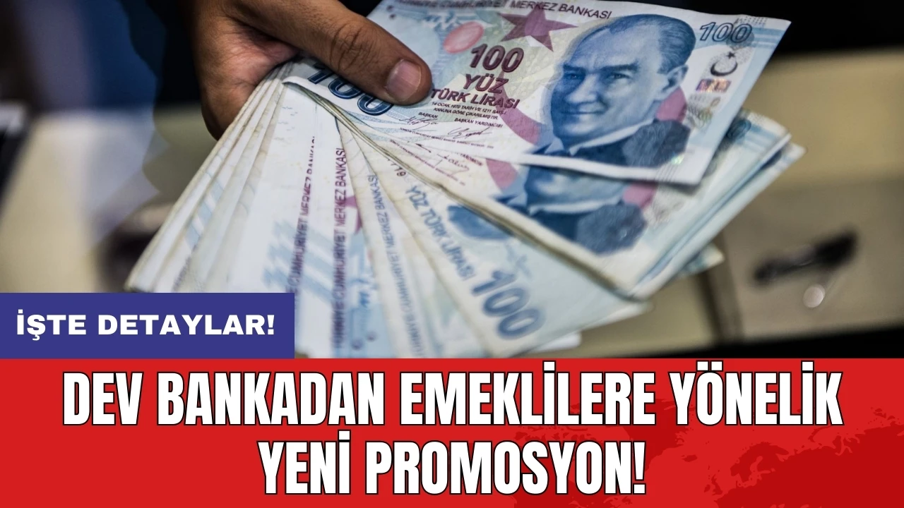 Dev bankadan emeklilere yönelik yeni promosyon!