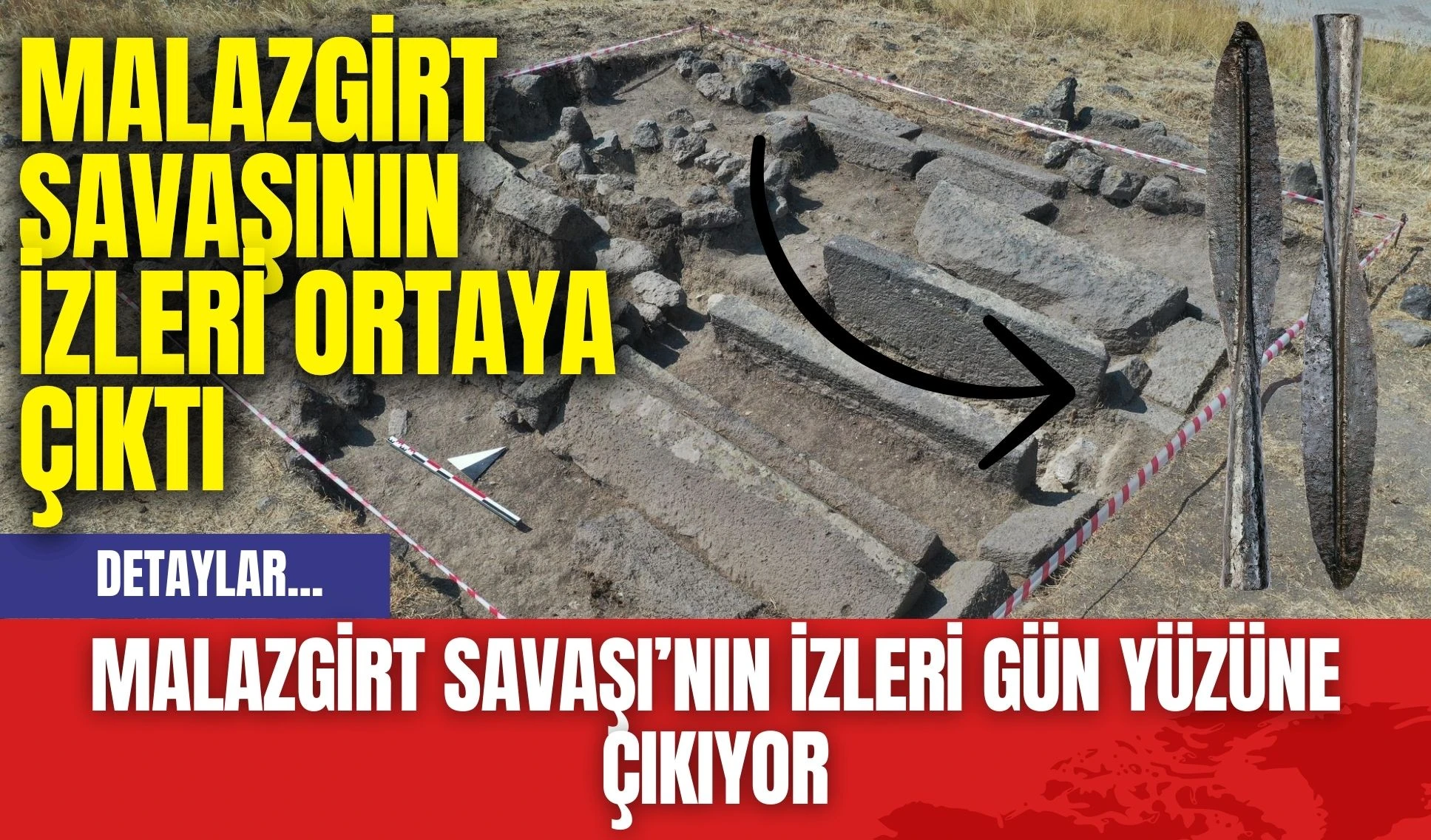 Malazgirt Savaşı’nın İzleri Gün Yüzüne Çıkıyor