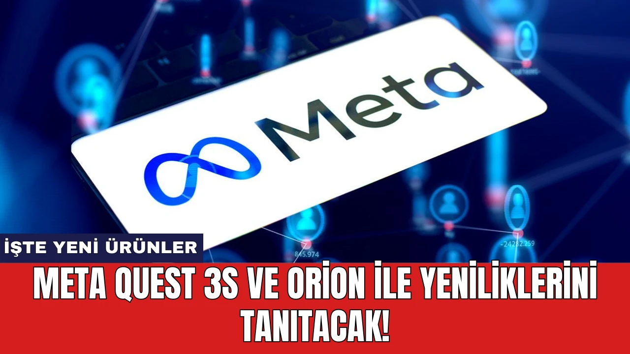 Meta Quest 3S ve Orion ile Yeniliklerini Tanıtacak!