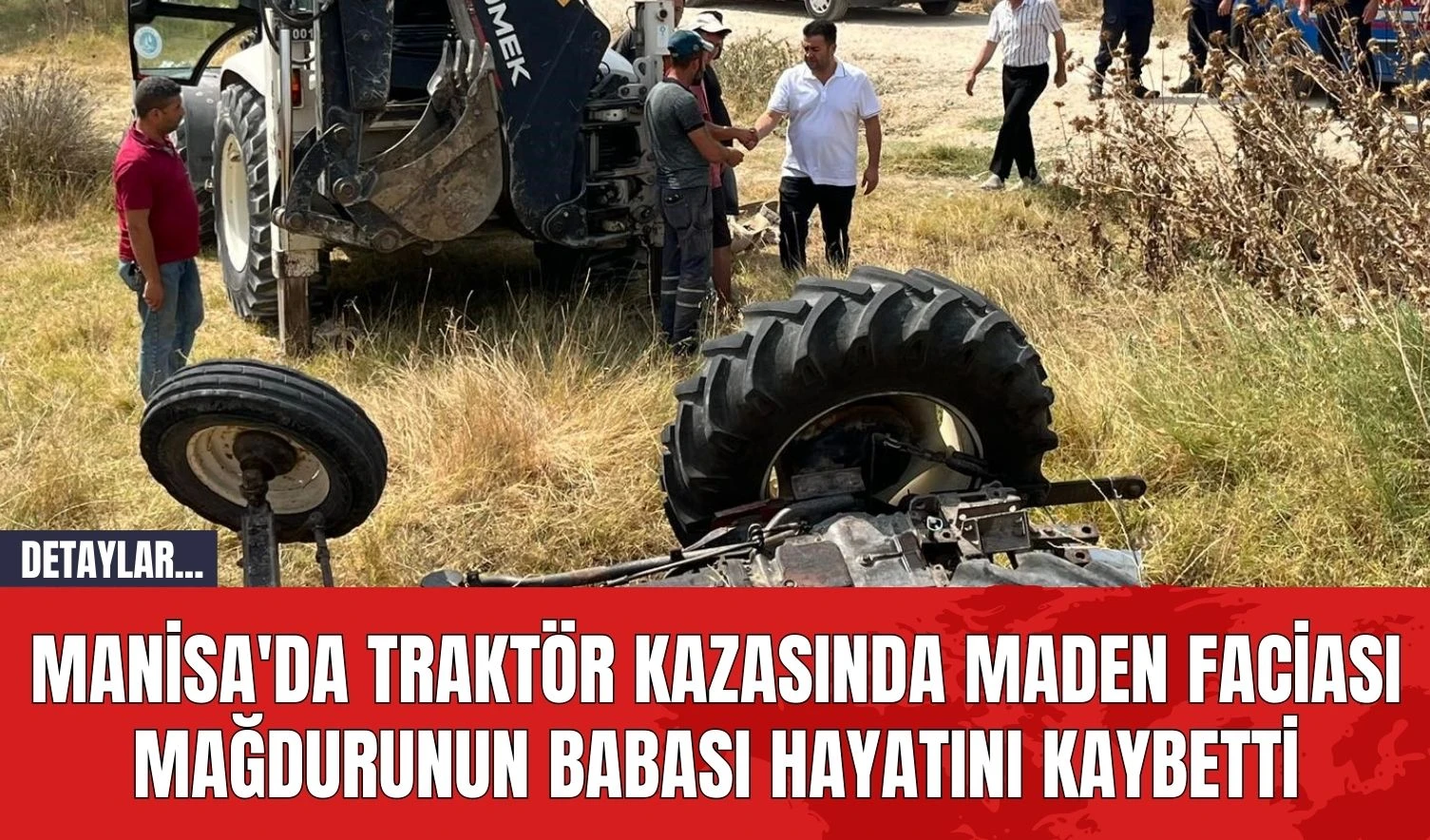 Manisa'da Traktör Kazasında Maden Faciası Mağdurunun Babası Hayatını Kaybetti