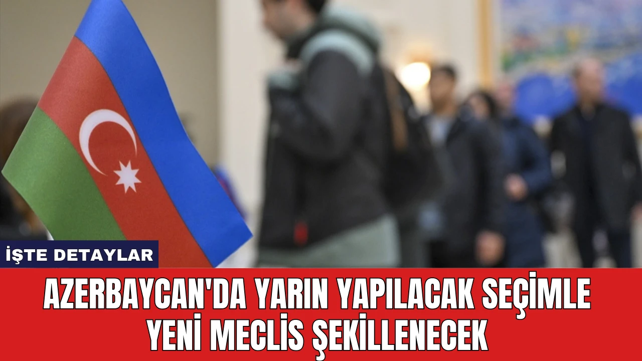 Azerbaycan'da Yarın Yapılacak Seçimle Yeni Meclis Şekillenecek