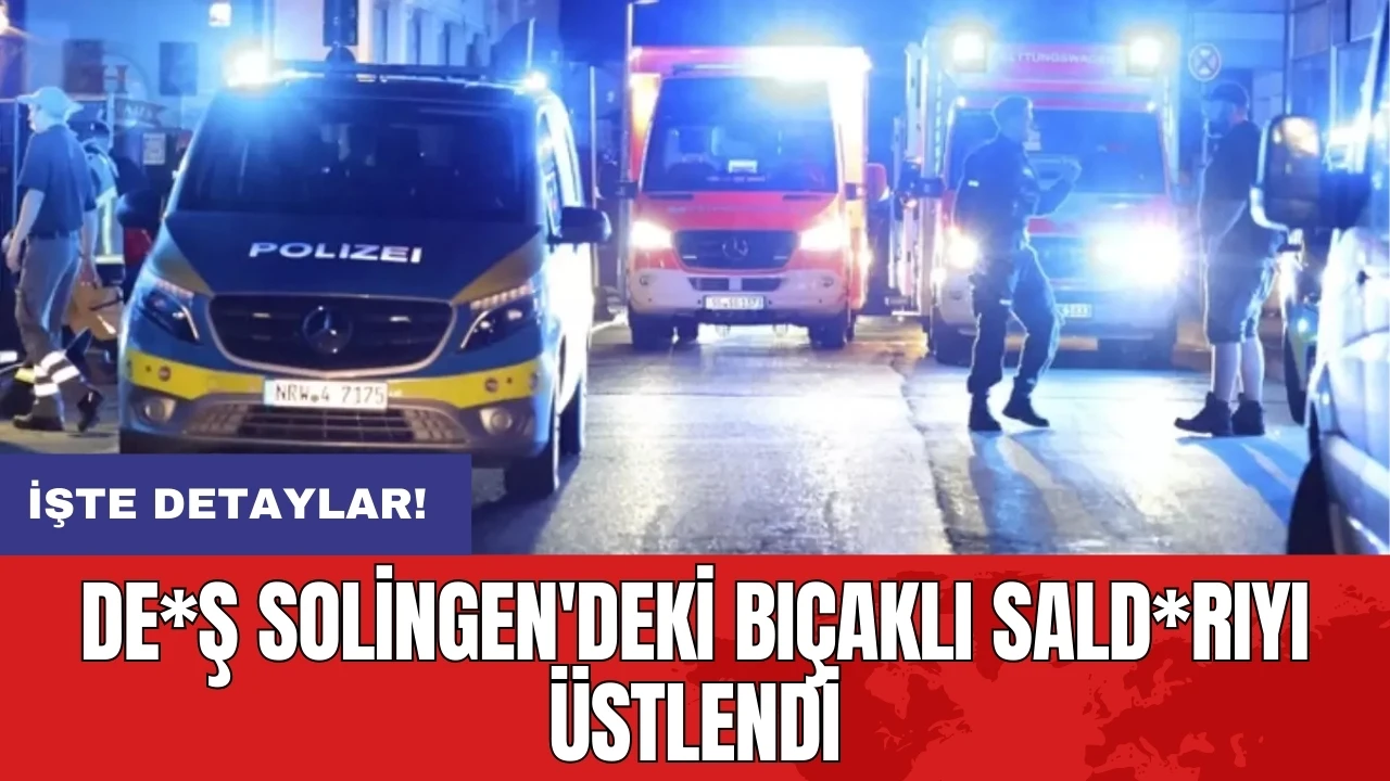 DE*Ş Solingen'deki bıçaklı sald*rıyı üstlendi