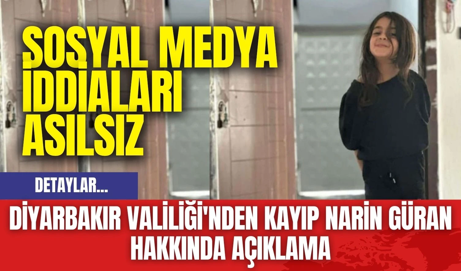 Diyarbakır Valiliği'nden Kayıp Narin Güran Hakkında Açıklama