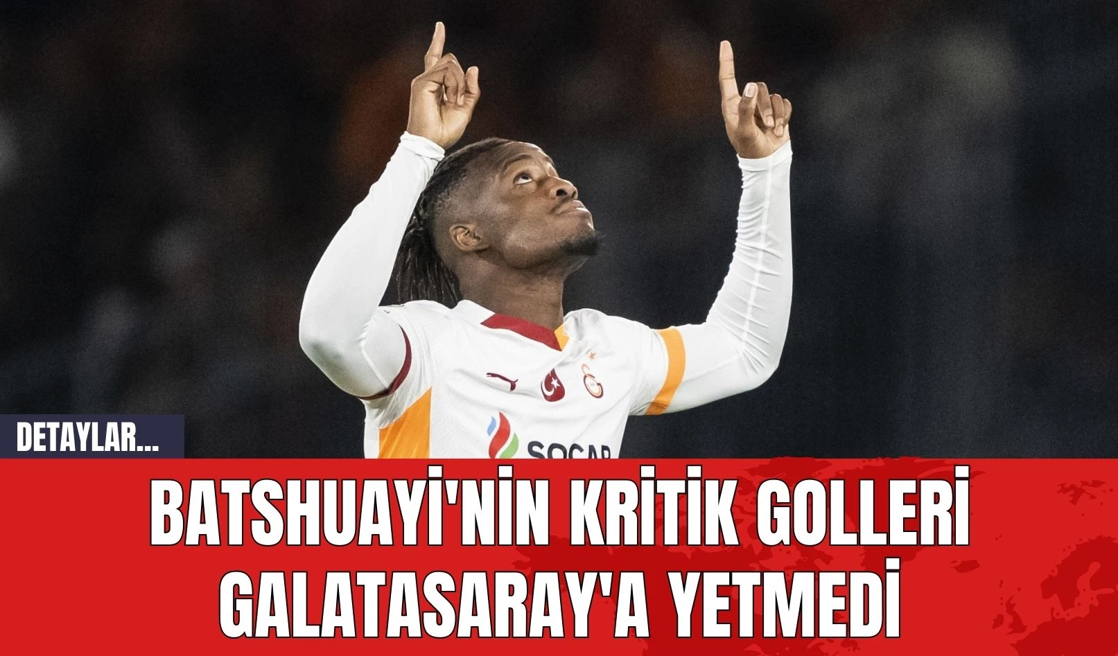 Batshuayi'nin Kritik Golleri Galatasaray'a Yetmedi