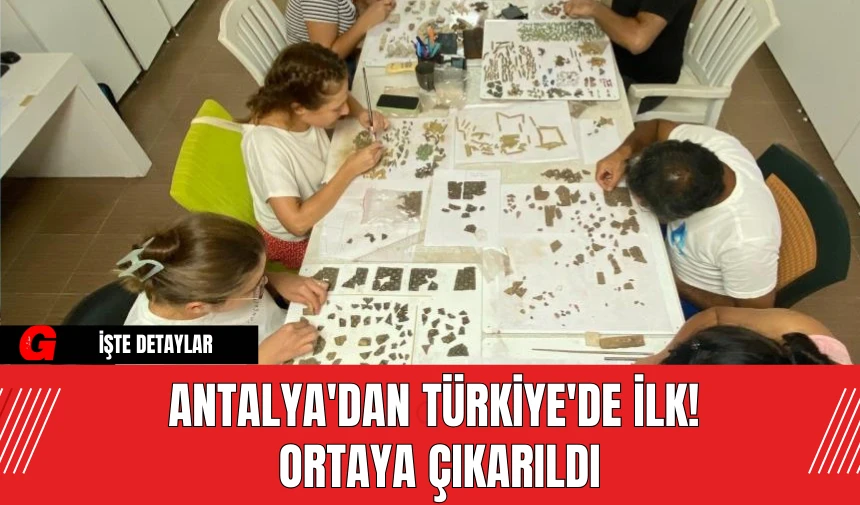 Antalya'dan Türkiye'de İlk! Ortaya Çıkarıldı