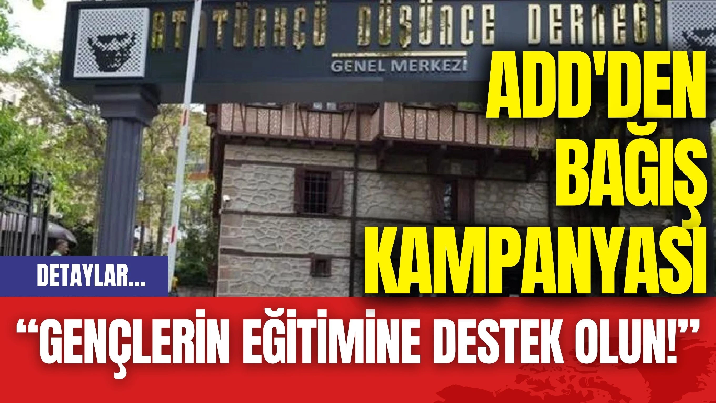 ADD'den bağış kampanyası: “Gençlerin eğitimine destek olun!”