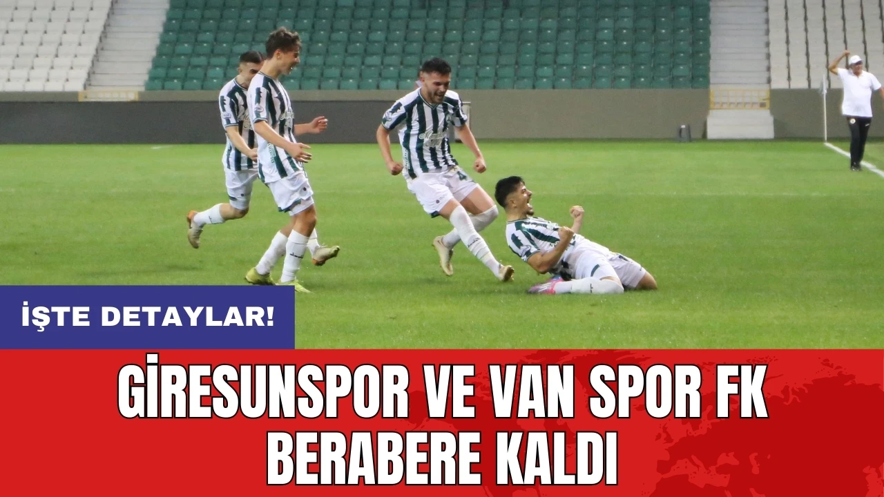 Giresunspor ve Van Spor FK berabere kaldı