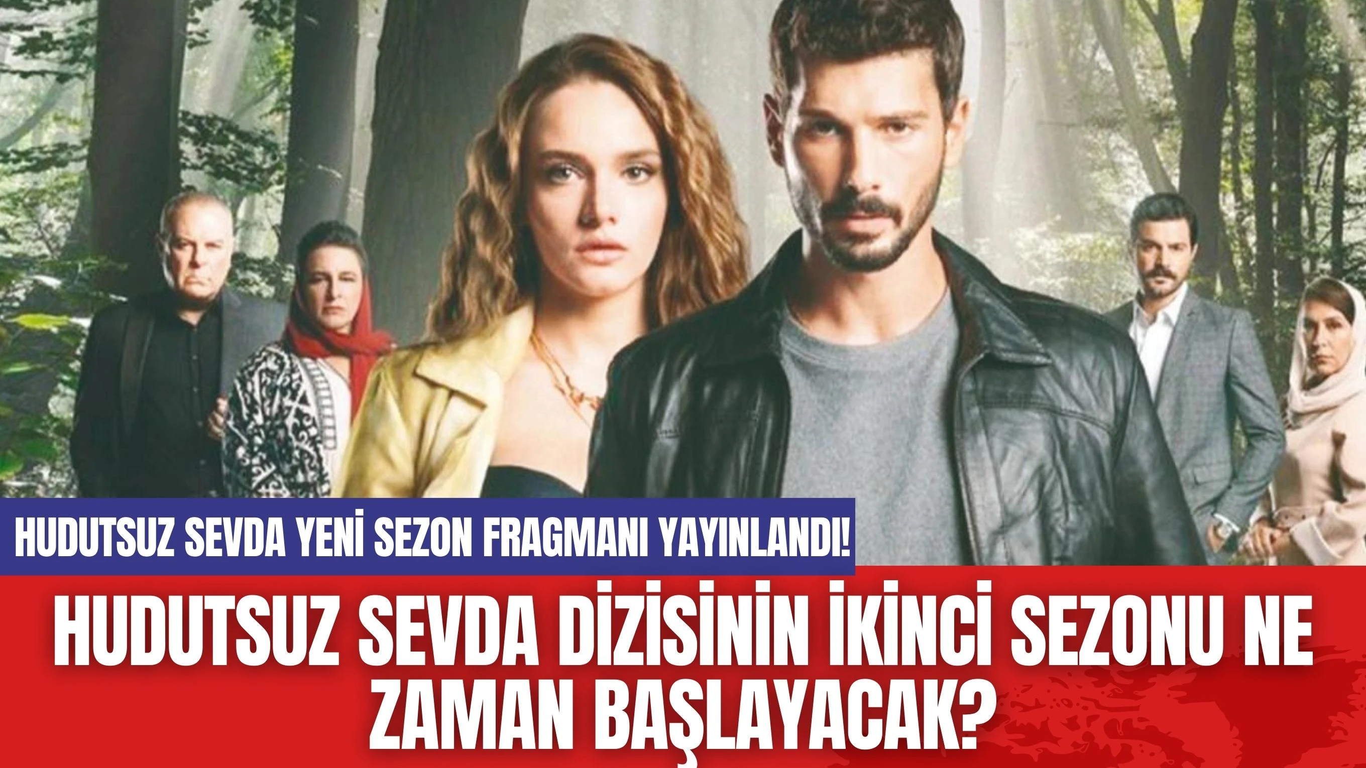 Hudutsuz Sevda Yeni Sezonu Ne Zaman Başlayacak? Hudutsuz Sevda Yeni Sezon Fragmanı Yayınlandı!