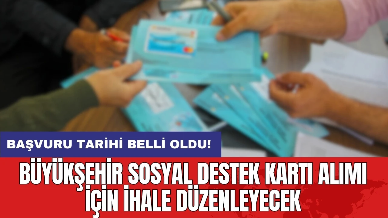 Büyükşehir sosyal destek kartı alımı için ihale düzenleyecek