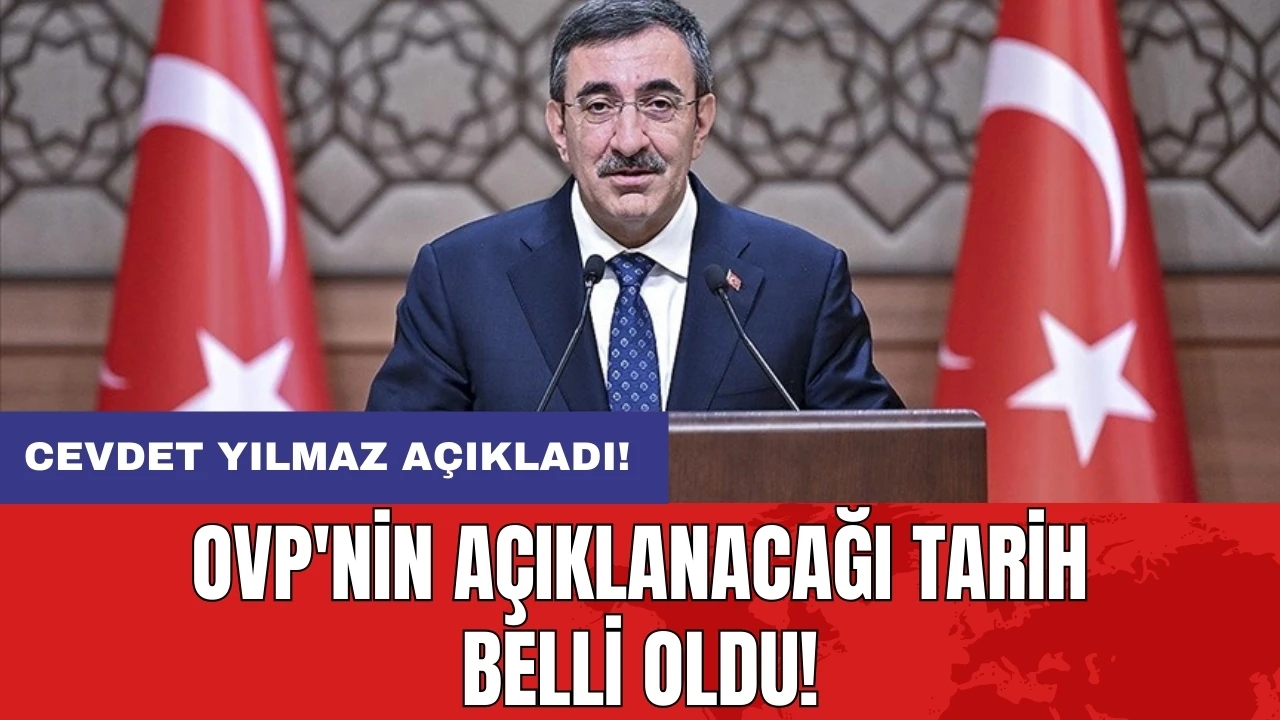 Cevdet Yılmaz açıkladı: OVP'nin açıklanacağı tarih belli oldu!