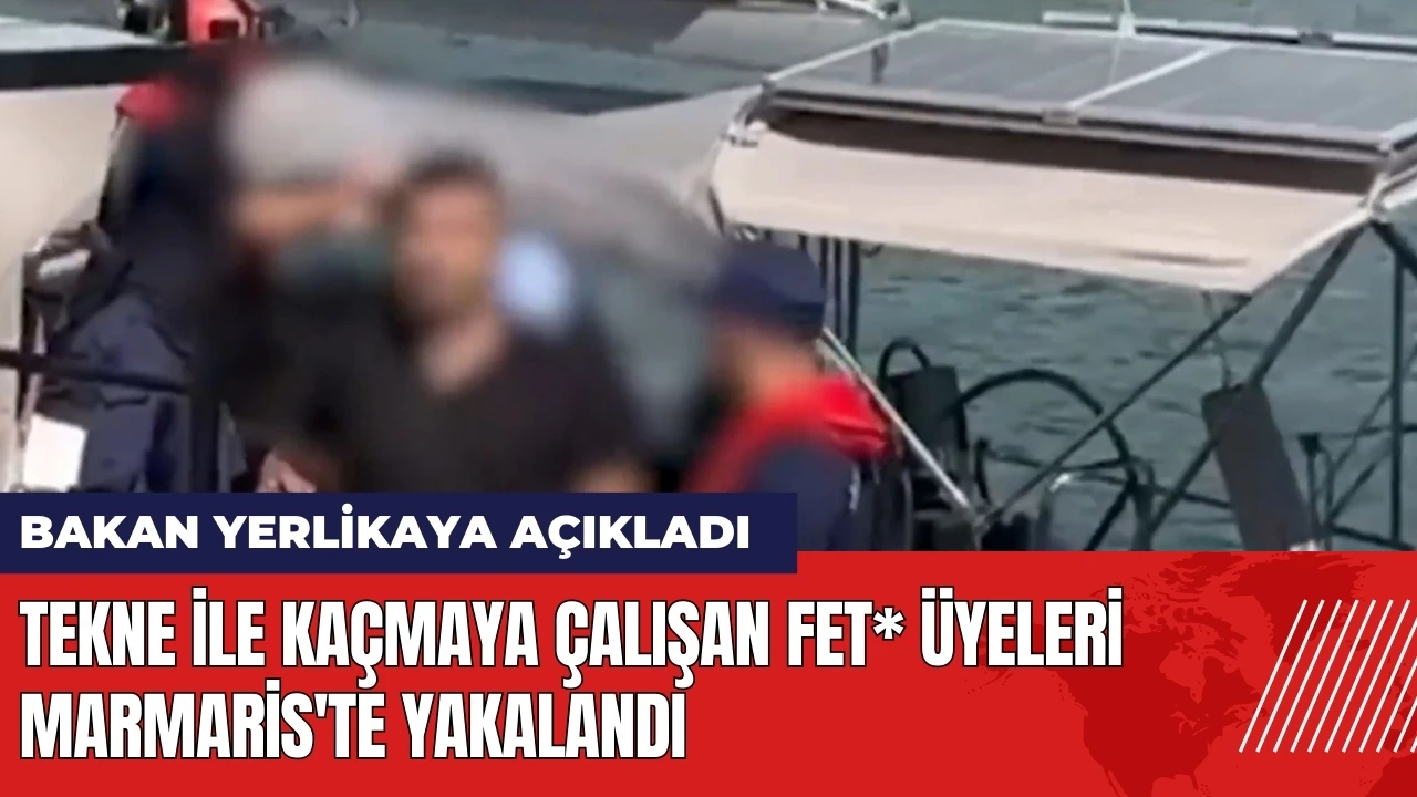 Tekne ile kaçmaya çalışan FET* üyeleri Marmaris'te yakalandı