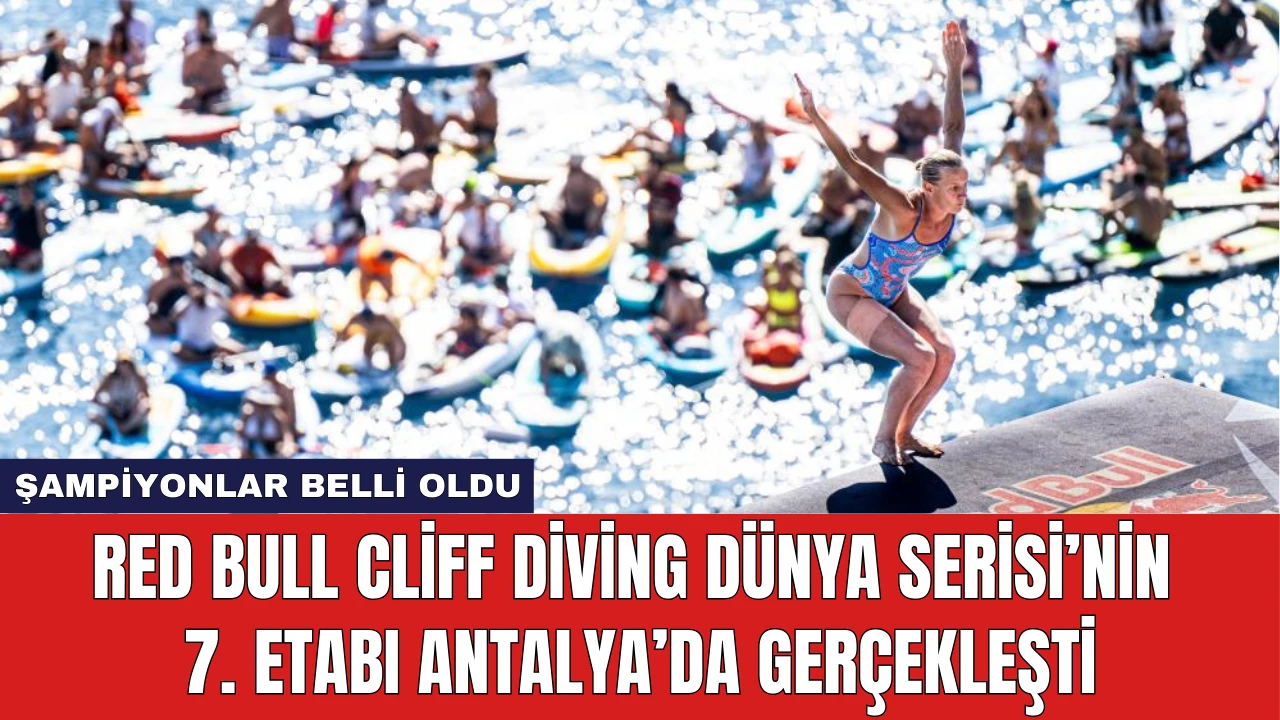 Red Bull Cliff Diving Dünya Serisi’nin 7. Etabı Antalya’da Gerçekleşti