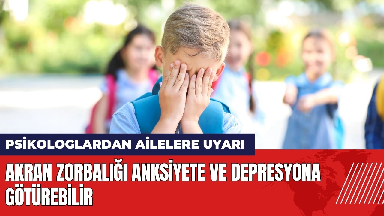 Ailelere akran zorbalığı uyarısı! Anksiyete ve depresyona götürebilir