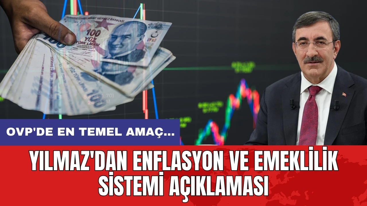 Yılmaz'dan enflasyon ve emeklilik sistemi açıklaması