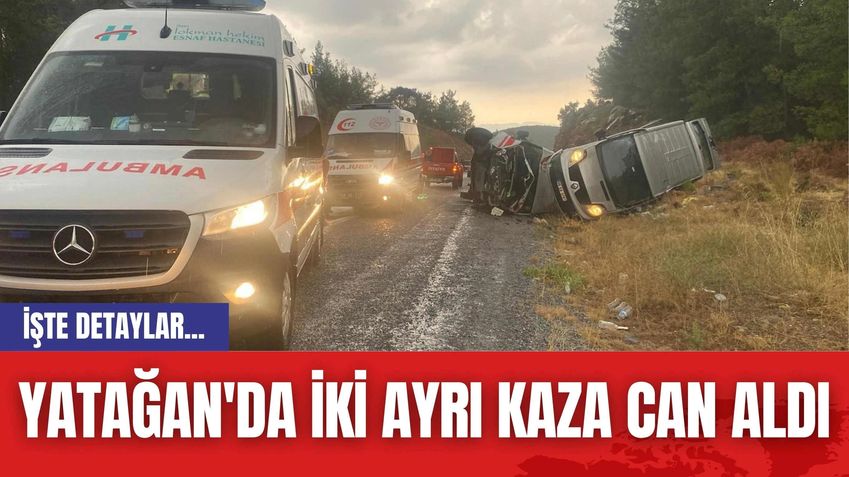 Yatağan'da iki ayrı kaza can aldı