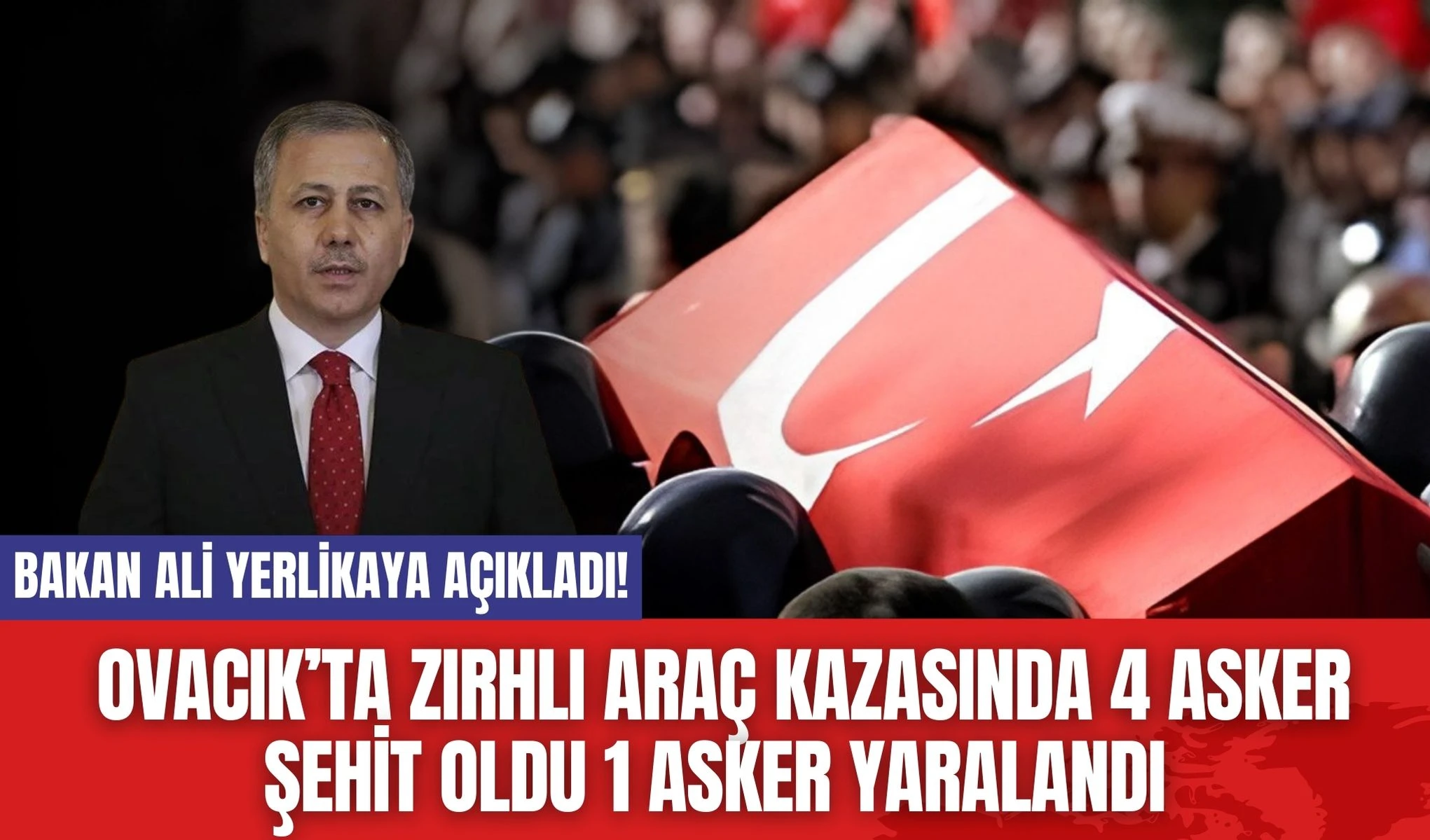 Ovacık’ta Zırhlı Araç Kazasında 4 Asker Şehit Oldu 1 Asker Yaralandı