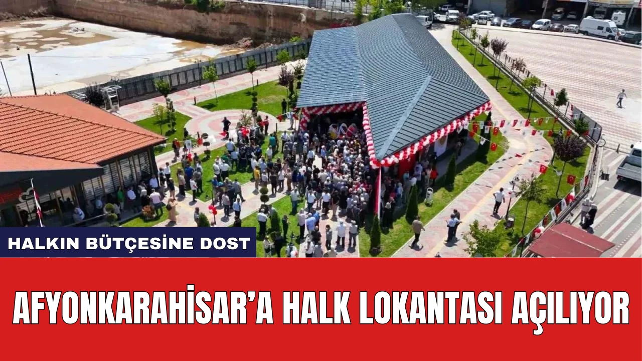 Afyonkarahisar’a Halk Lokantası Açılıyor