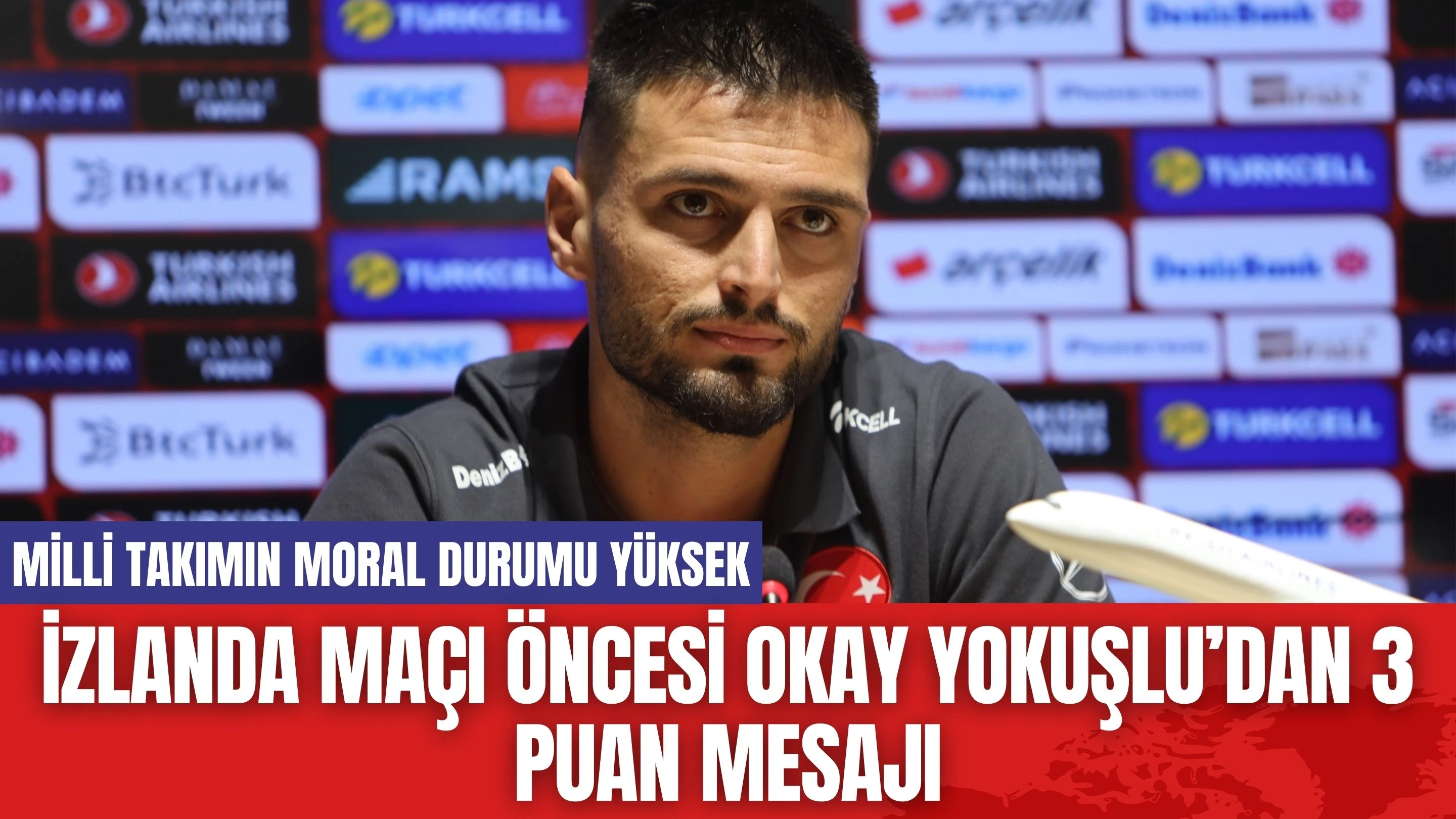 İzlanda maçı öncesi Okay Yokuşlu’dan 3 puan mesajı