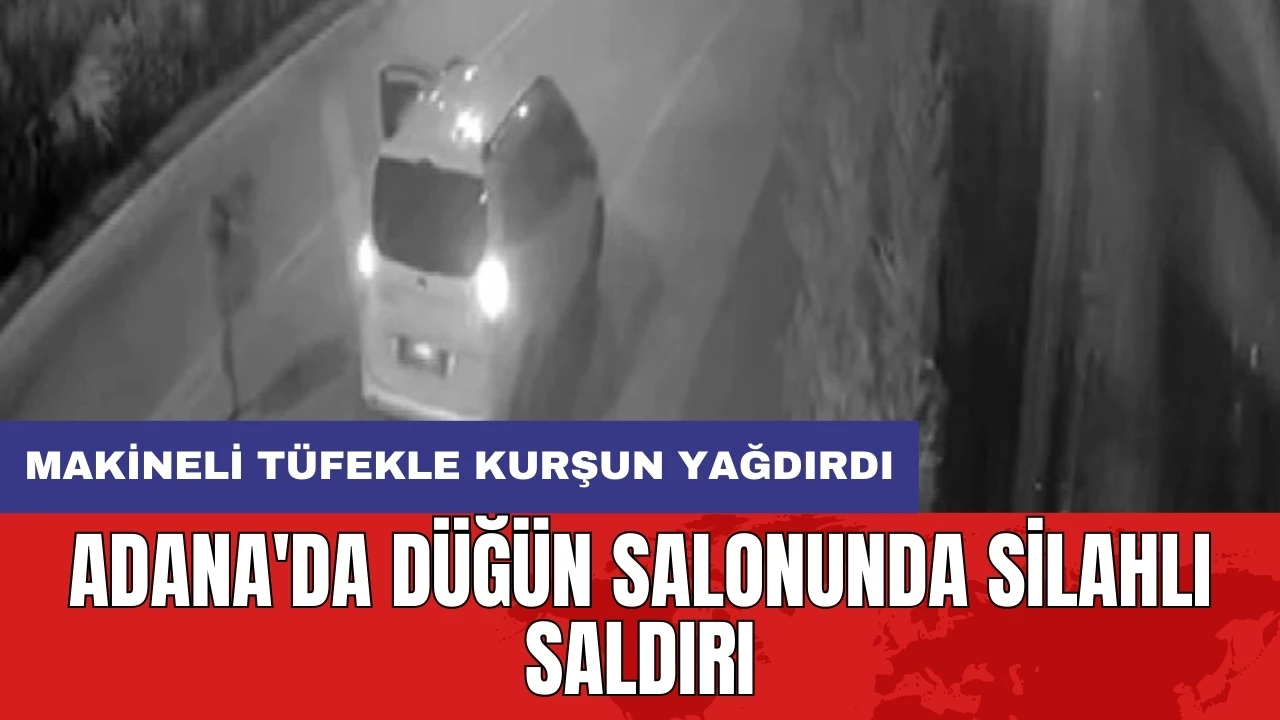 Adana'da düğün salonunda silahlı saldırı