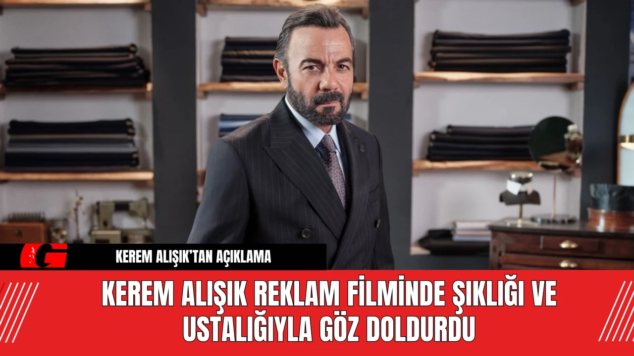 Kerem Alışık Reklam Filminde Şıklığı ve Ustalığıyla Göz Doldurdu