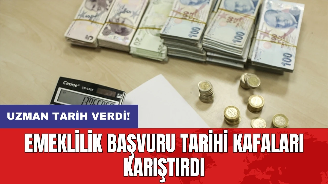 Emeklilik başvuru tarihi kafaları karıştırdı: Uzman tarih verdi!