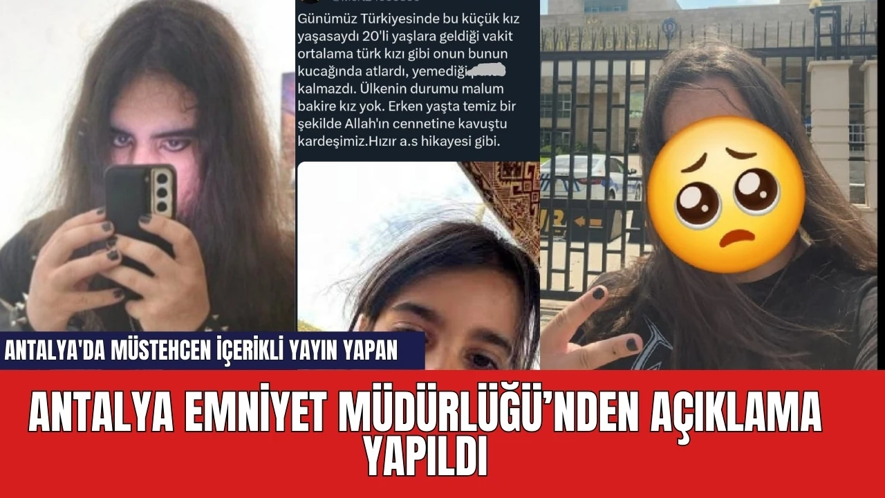 Antalya'da müstehcen içerikli yayın yapan şahıs hakkında emniyetten açıklama yapıldı