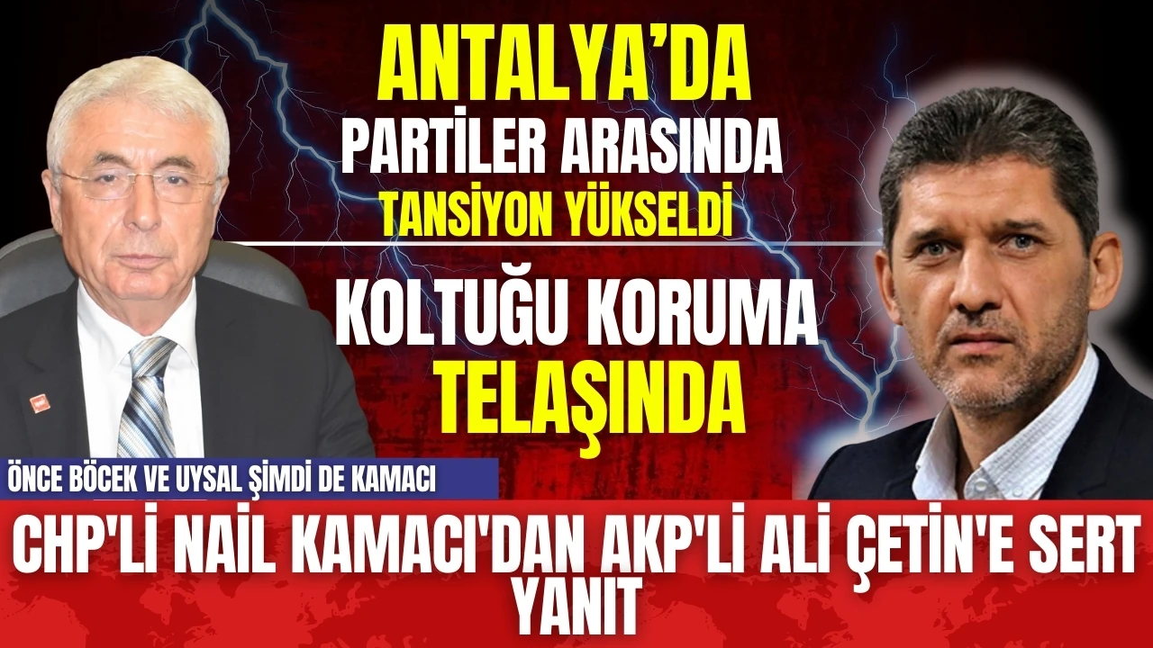 CHP'li Nail Kamacı'dan AKP'li Ali Çetin'e sert yanıt: Koltuk koruma telaşında