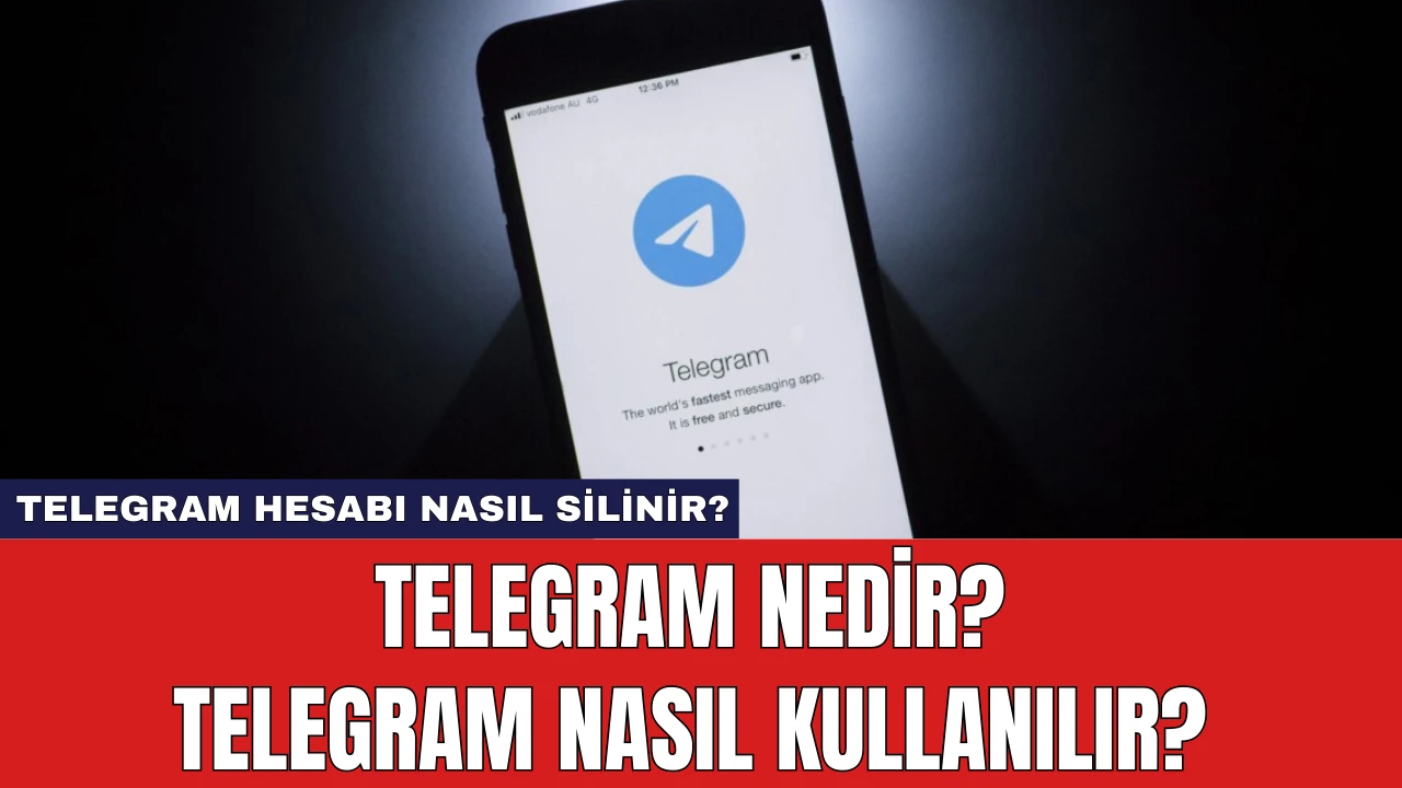 Telegram Nedir? Telegram Nasıl Kullanılır? Telegram Hesabı Nasıl Silinir?