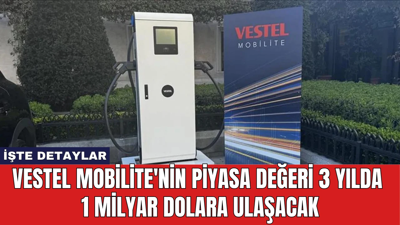 Vestel Mobilite'nin Piyasa Değeri 3 Yılda 1 Milyar Dolara Ulaşacak