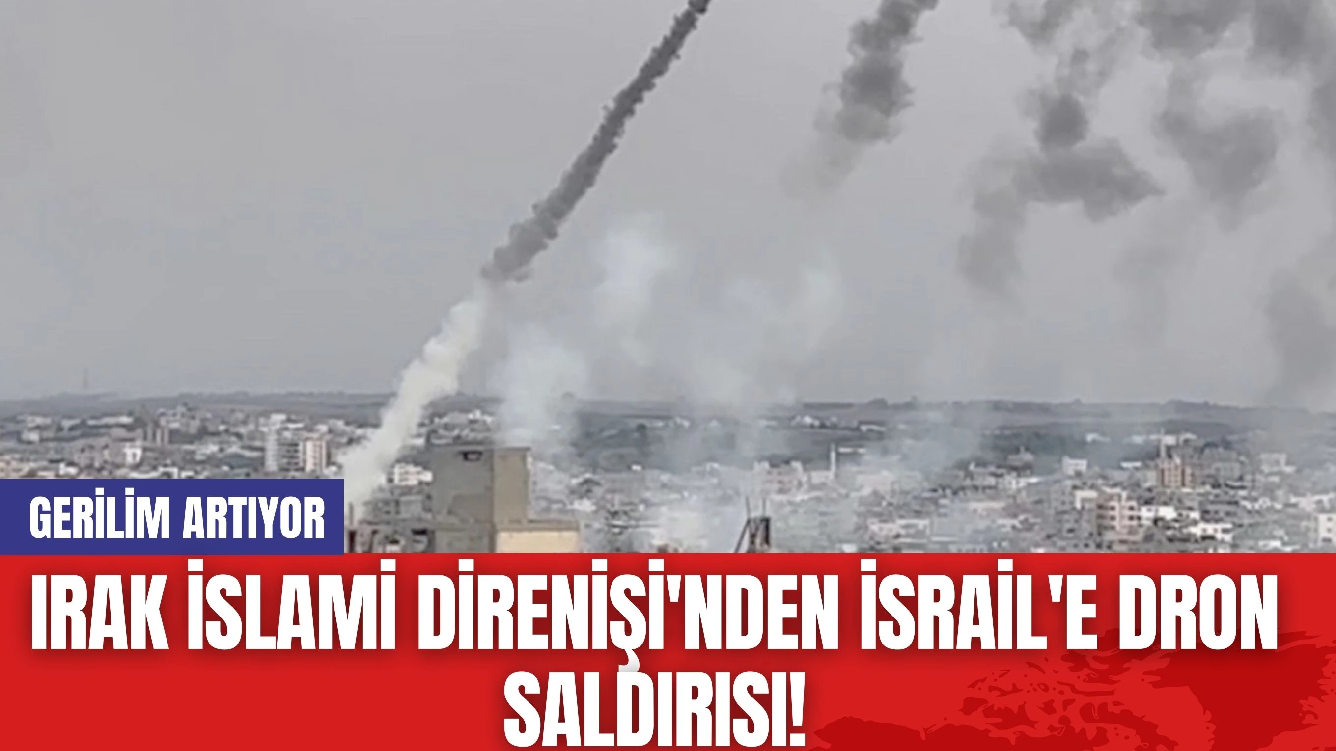 Irak İslami Direnişi'nden İsrail'e Dron Saldırısı!