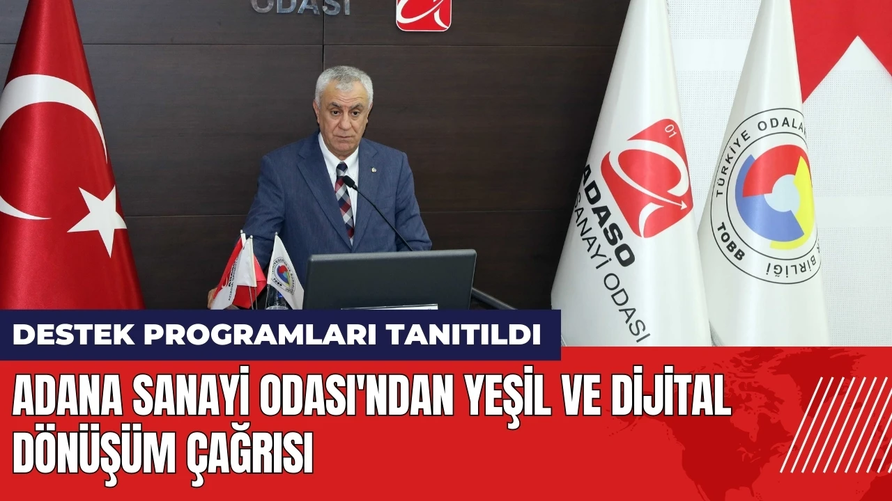 Adana Sanayi Odası'ndan yeşil ve dijital dönüşüm çağrısı