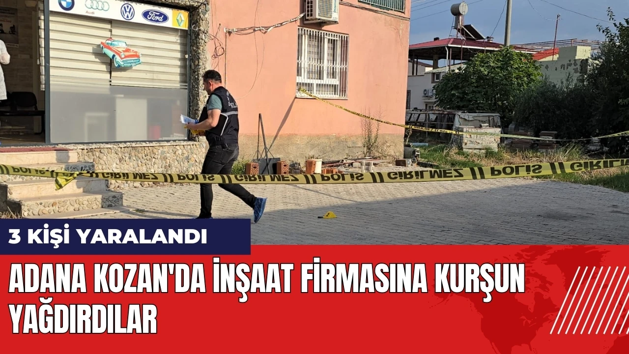 Adana Kozan'da inşaat firmasına kurşun yağdırdılar