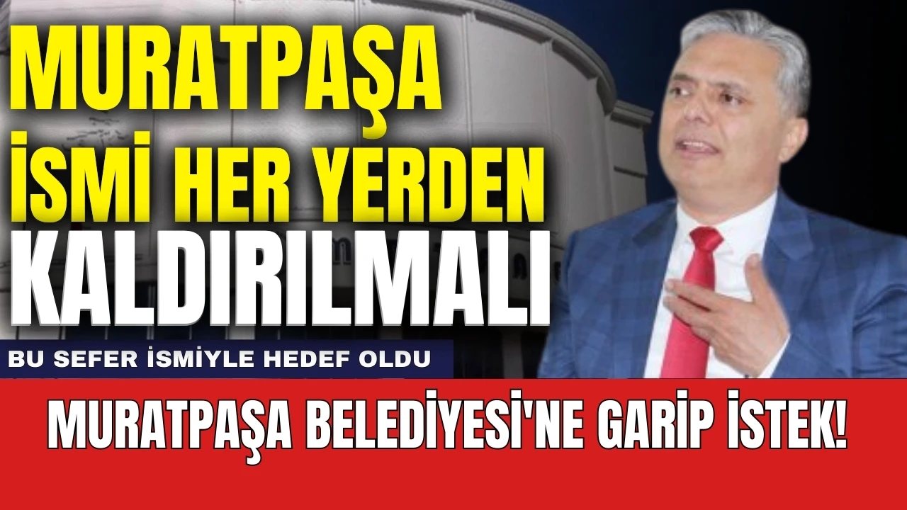 Muratpaşa Belediyesi'ne garip istek! Bu sefer ismiyle hedef oldu